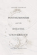 Posthumanism and the Digital University : Texts, Bodies and Materialities-9781350194038