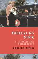 Douglas Sirk : Filmmaker and Philosopher-9781350195660