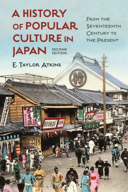 A History of Popular Culture in Japan : From the Seventeenth Century to the Present-9781350195936