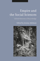 Empire and the Social Sciences : Global Histories of Knowledge-9781350196230