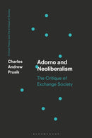Adorno and Neoliberalism : The Critique of Exchange Society-9781350197282