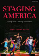 Staging America : Twenty-First-Century Dramatists-9781350200920