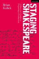 Staging Shakespeare : A Director's Guide to Preparing a Production-9781350201033
