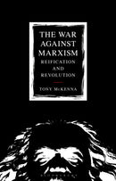 The War Against Marxism : Reification and Revolution-9781350201408