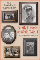 Family Histories of World War II : Survivors and Descendants-9781350201941