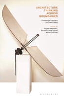 Architecture Thinking across Boundaries : Knowledge transfers since the 1960s-9781350202139