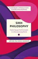 Sikh Philosophy : Exploring gurmat Concepts in a Decolonizing World-9781350202252