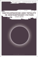 Encyclopaedism and Totality in Contemporary Fiction-9781350202436