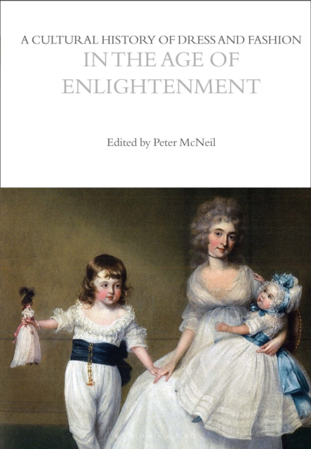 A Cultural History of Dress and Fashion in the Age of Enlightenment-9781350204690