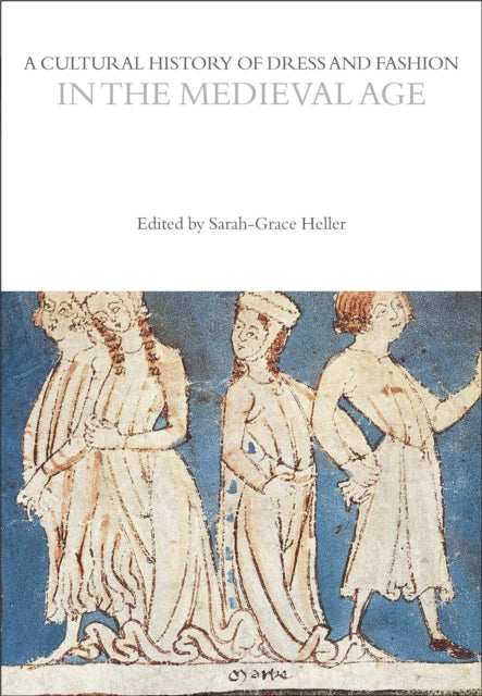 A Cultural History of Dress and Fashion in the Medieval Age-9781350204713