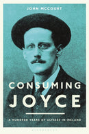 Consuming Joyce : 100 Years of Ulysses in Ireland-9781350205826