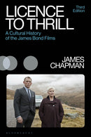 Licence to Thrill : A Cultural History of the James Bond Films-9781350211087