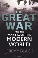The Great War and the Making of the Modern World-9781350211421