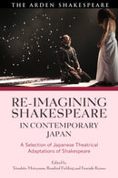 Re-imagining Shakespeare in Contemporary Japan : A Selection of Japanese Theatrical Adaptations of Shakespeare-9781350212008