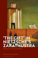The Gift' in Nietzsche's Zarathustra : Affirmative Love and Friendship-9781350212268