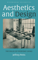 Aesthetics and Design : The Value of Everyday Living-9781350213036