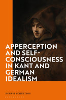 Apperception and Self-Consciousness in Kant and German Idealism-9781350213401