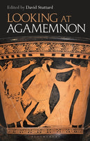 Looking at Agamemnon-9781350214347