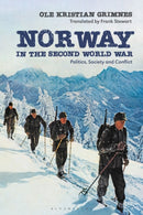 Norway in the Second World War : Politics, Society and Conflict-9781350214606