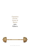 Capitalism and the Limits of Desire-9781350214941