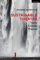 Sustainable Theatre: Theory, Context, Practice-9781350215702