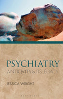 Psychiatry : Antiquity and Its Legacy-9781350215801