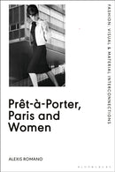 Pret-a-Porter, Paris and Women : A Cultural Study of French Readymade Fashion, 1945-68-9781350215931