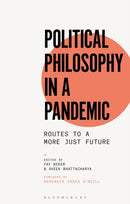 Political Philosophy in a Pandemic : Routes to a More Just Future-9781350225893