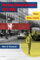 Moscow Conceptualism, 1975-1985 : Words, Deeds, Legacies-9781350227903