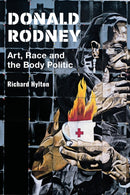 Donald Rodney : Art, Race and the Body Politic-9781350228474