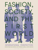 Fashion, Society, and the First World War : International Perspectives-9781350231177