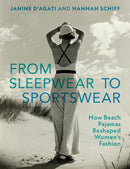 From Sleepwear to Sportswear : How Beach Pajamas Reshaped Women's Fashion-9781350231924