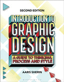 Introduction to Graphic Design : A Guide to Thinking, Process, and Style-9781350232235