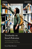 Textbooks on Israel-Palestine : The Politics of Education and Knowledge in the West-9781350233089