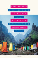 Contemporary Chinese Cinema and Visual Culture : Envisioning the Nation-9781350234185