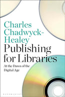 Publishing for Libraries : At the Dawn of the Digital Age-9781350235960