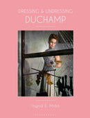 Dressing and Undressing Duchamp-9781350236127