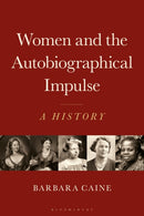 Women and the Autobiographical Impulse : A History-9781350237629