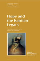 Hope and the Kantian Legacy : New Contributions to the History of Optimism-9781350238787