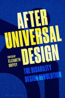 After Universal Design : The Disability Design Revolution-9781350241503