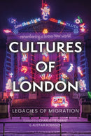 Cultures of London : Legacies of Migration-9781350242012