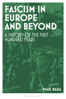 Fascism in Europe and Beyond : A History of the First Hundred Years-9781350242234