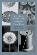 Material Spirituality in Modernist Women's Writing-9781350243194