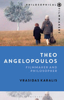 Theo Angelopoulos : Filmmaker and Philosopher-9781350245365