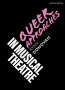 Queer Approaches in Musical Theatre-9781350247628