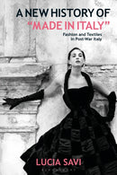 A New History of "Made in Italy" : Fashion and Textiles in Post-War Italy-9781350247796