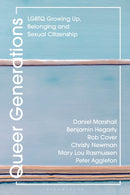 Queer Generations : LGBTQ Growing Up, Belonging and Sexual Citizenship-9781350257283
