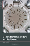Modern Hungarian Culture and the Classics-9781350258167