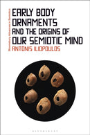 Early Body Ornaments and the Origins of our Semiotic Mind-9781350260078