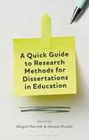 A Quick Guide to Research Methods for Dissertations in Education-9781350260375